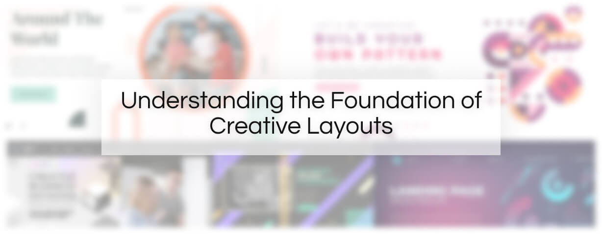 Understanding the Foundation of Creative Layouts